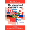Rethinking the International Monetary System