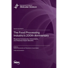 The Food Processing Industry's 200th Anniversary: Bioactive Compounds, Antioxidants, and Potential Health Benefits