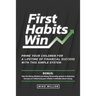 First Habits Win: Prime your children for a lifetime of financial success with this simple system.