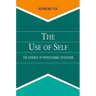 Use of Self: The Essence of Professional Education