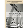 The Source New Testament With Extensive Notes On Greek Word Meaning