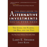 The Only Guide to Alternative Investments You'll Ever Need: The Good, the Flawed, the Bad, and the Ugly