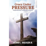 Grace Under Pressure: Inspirational Poetry of Comfort