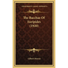 The Bacchae Of Euripides (1920)