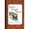 Eric's Good News