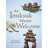 An Inuksuk Means Welcome