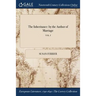 The Inheritance: by the Author of Marriage; VOL. I