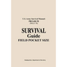 U.S. Army Survival Manual FM 3-05.76 (FM 21-76): Survival Guide Field Pocket Size