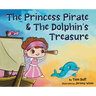 The Princess Pirate & The Dolphin's Treasure