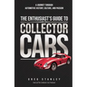 The Enthusiast's Guide To Collector Cars