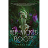 Her Wicked Roots