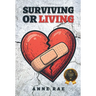 Surviving or Living