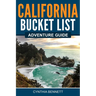 California Bucket List Adventure Guide