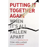 Putting It Together Again When It's All Fallen Apart: 7 Principles for Rebuilding Your Life
