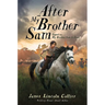 After My Brother Sam (Sequel to My Brother Sam Is Dead)
