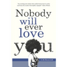 Nobody Will Ever Love You