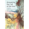 Answering The Call of the soul: How Suffering Transforms our Consciousness and Our Experience of the World