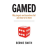 Gamed: Why targets and incentives fail and how to fix them