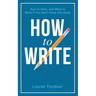 How to Write: How to start, and what to write if you don't have any ideas