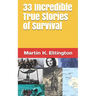 33 Incredible True Stories of Survival