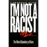 I'm Not a Racist, But...: The Moral Quandry of Race