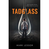 Tadglass: Some people shatter. Others learn to survive.