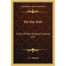The Bay-Path: A Tale Of New England Colonial Life