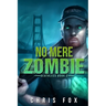 No Mere Zombie: Deathless Book 2