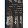 A Bundle Of Letters To Busy Girls On Practical Matters