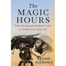 The Magic Hours: The Films and Hidden Life of Terrence Malick