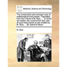 The Construction and Principal Uses of Mathematical Instruments. Translated from the French of M. Bion, ... to Which Are Added, the Construction and U