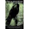 Let There Be Dark