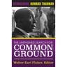 The Unfinished Search for Common Ground: Reimagining Howard Thurman's Life and Work