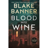 Blood Into Wine