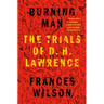 Burning Man: The Trials of D. H. Lawrence
