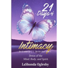 21 Days of Intimacy - in-ti-ma-cy - \'in-to-me-see\: Detox of the Mind, Body, and Spirit