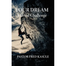 Your Dream A Great Challenge