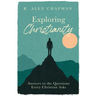 Exploring Christianity: Answers to the Questions Every Christian Asks