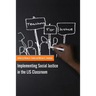 Teaching for Justice: Implementing Social Justice in the LIS Classroom