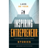 Inspiring Entrepreneur Stories: 10 Successes From The World Of Business And Lessons To Help You Succeed