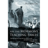 Are the Mormons Teaching Fables: "And They Shall Turn Away Their Ears from the Truth, and Shall Be Turned unto Fables"