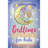 Bedtime Stories for Kids: The Complete Collection of 120+ Stоries to Help Your Children and Toddlers Fall Asleep Deeply All Night. Classic