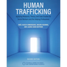 Human Trafficking: Applying Research, Theory, and Case Studies for Social Workers and the Helping Professions