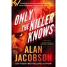 Only the Killer Knows: Stories of Psychological Suspense from the Karen Vail Universe