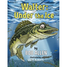 Walter: Under the Ice
