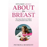 It's Not (Just) About The Breast: The Cancer Road Less Walked A Young Woman's Cancer Story