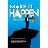 Make It Happen: Commonsense Tips for Business Success from the Co-Founder of an Internet Company that's Sold $37 Billion of Real Estat