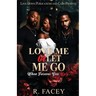 Love Me Or Let Me Go