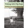 Fishing with Flip-flops
