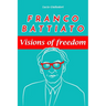Franco Battiato: visions of freedom.